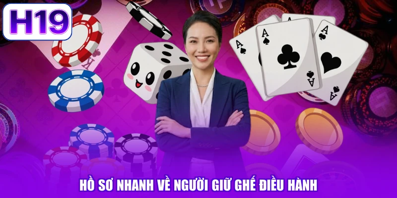 Hồ sơ nhanh về người giữ ghế điều hành