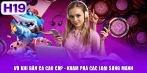 Vũ Khí Bắn Cá Cao Cấp - Khám Phá Các Loại Súng Mạnh